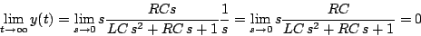  RCs 1 RC tli→m∞ y(t) = lsim→0s---2----------- = lsim→0s ----2---------0 LC s + RC s+ 1s LC s + RC s+ 1